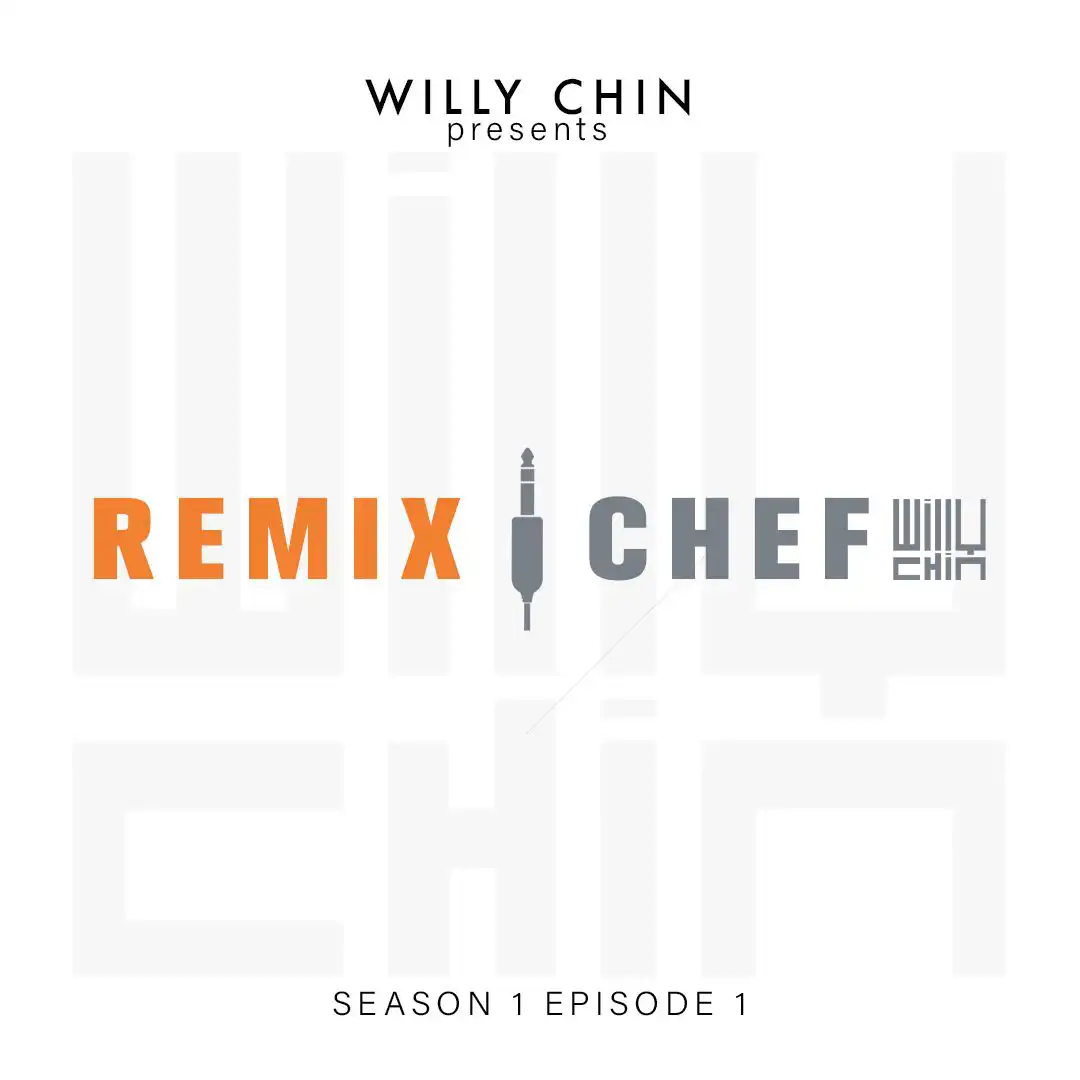 Willy Chin - Remix Chef Ep.001 (Mix 2024)