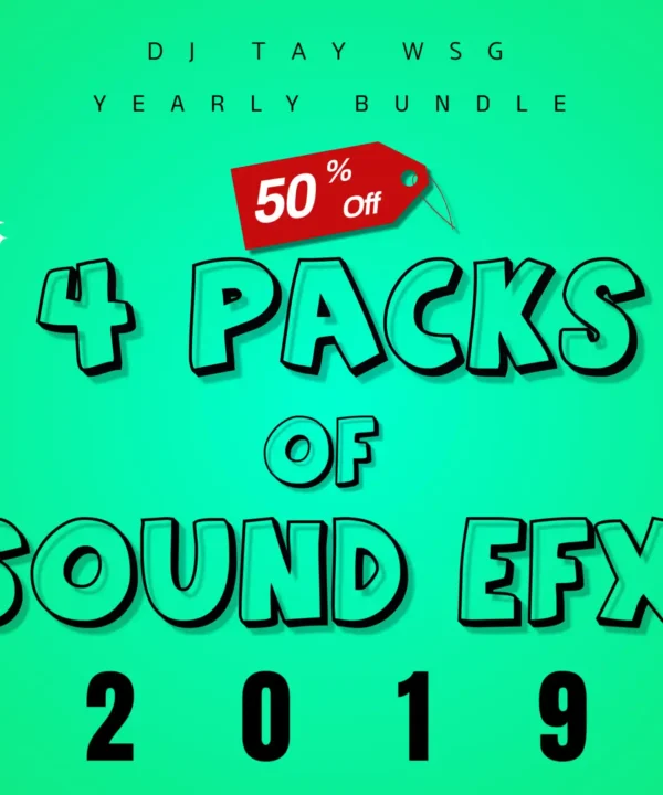 DJ Tay Wsg - Yearly Bundle - 4 Packs of Sound EFX (2019)