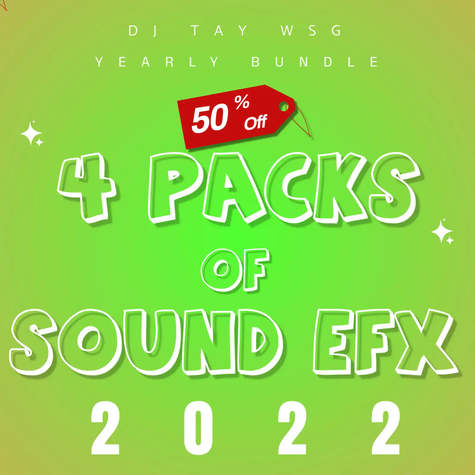 DJ Tay Wsg - Yearly Bundle - 4 Packs of Sound EFX 2022