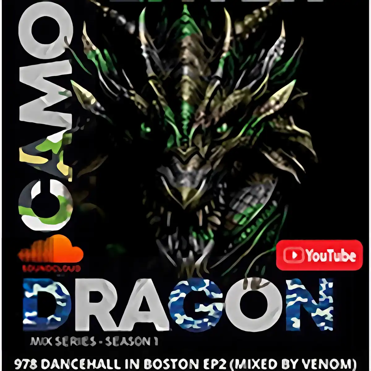 DJ Venom - Enter Camo Dragon Mix Series Season 1 - 978 Dancehall in Boston EP2 (Mix 2025)