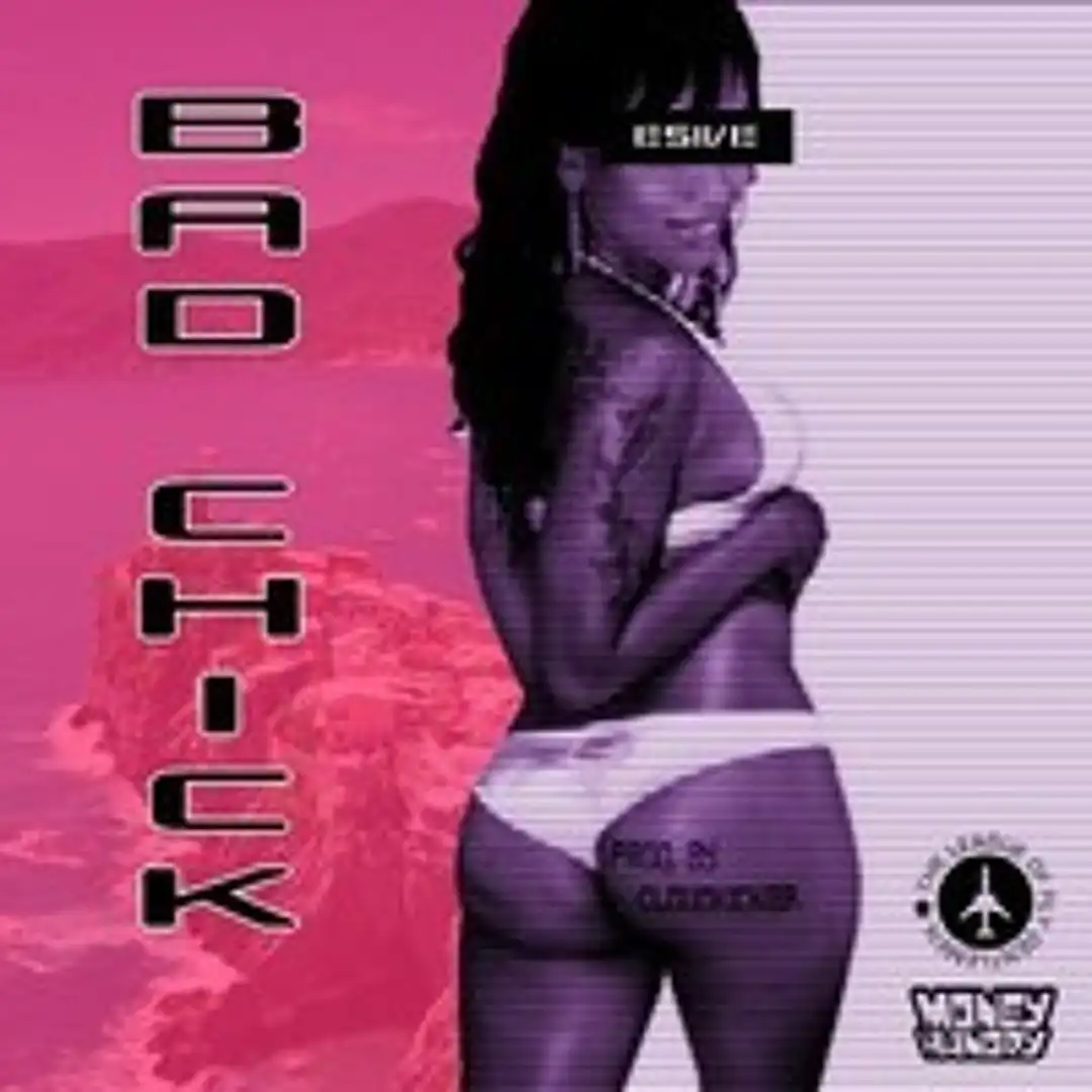 E5ive - Bad Chick (Single 2014)