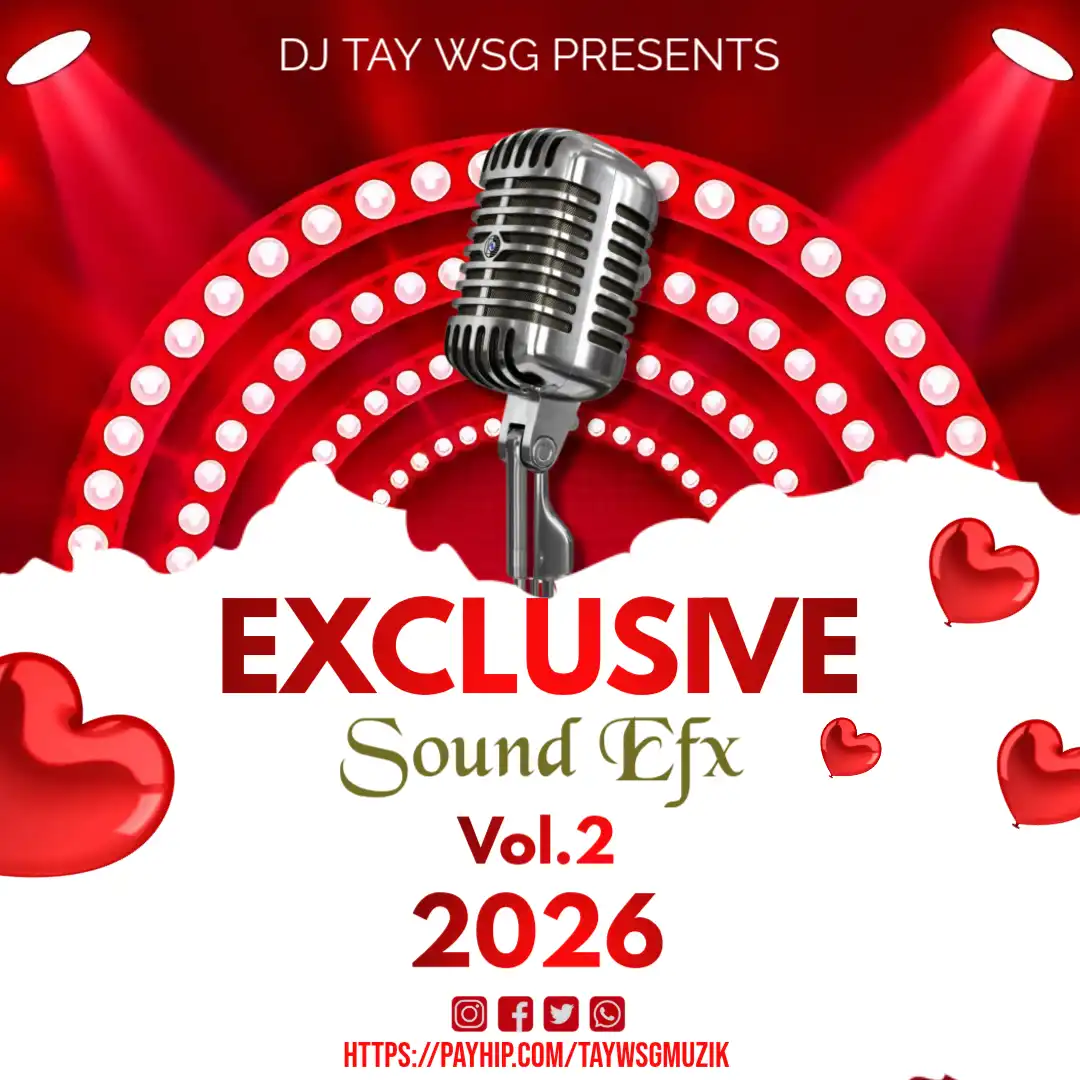 DJ Tay Wsg - Sound EFX Vol 2 (Sound Effect 2026)
