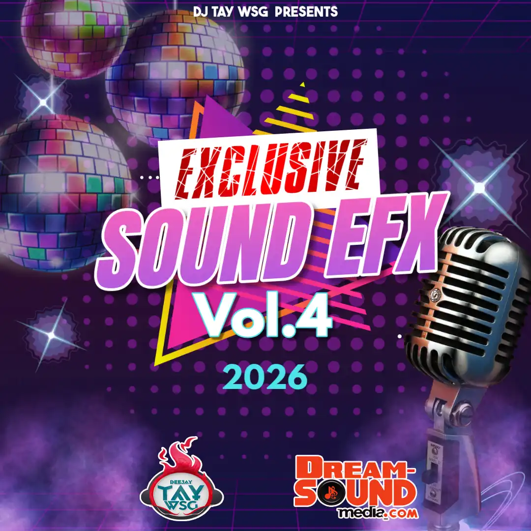 DJ Tay Wsg - Sound EFX Vol 4 (Sound Effect 2026)