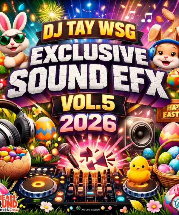 DJ Tay Wsg - Sound EFX Vol 5 (Sound Effect 2026)