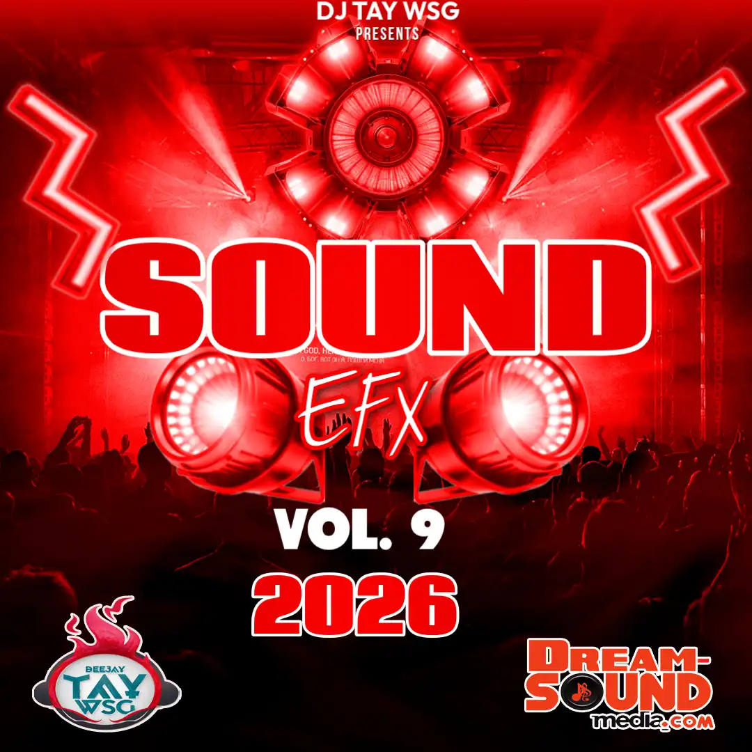 Sound Effects 2026 - DJ Tay Wsg - Sound EFX 9